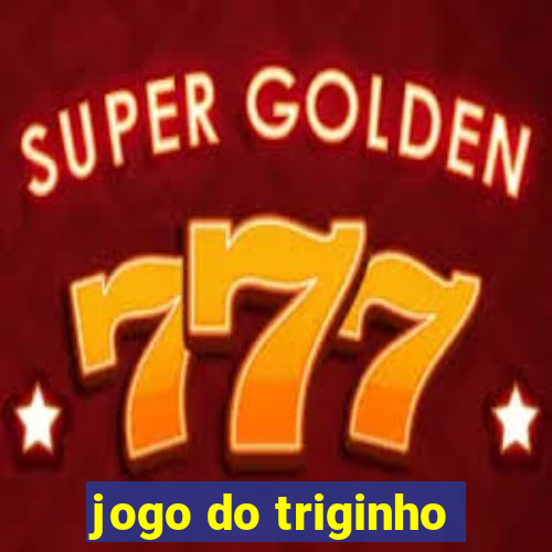 jogo do triginho